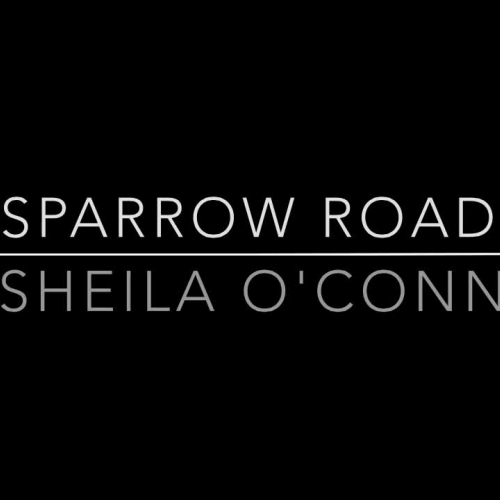 Sparrow Road by Sheila O'Connor