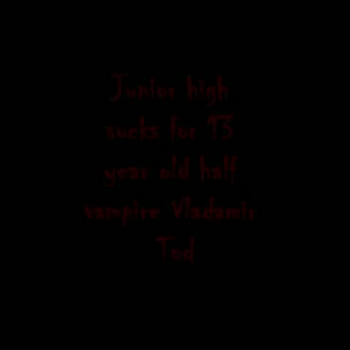 Vladimir Tod: Eighth Grade Sucks