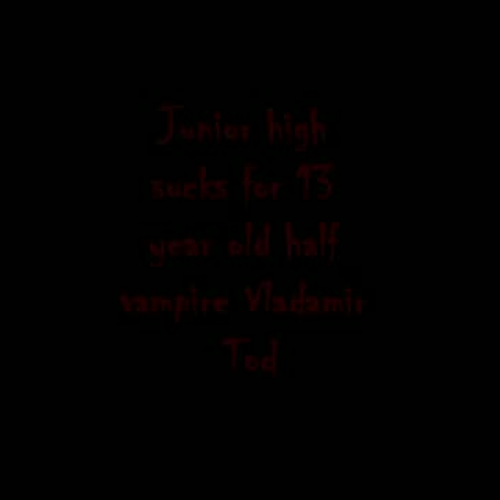 Vladimir Tod: Eighth Grade Bites