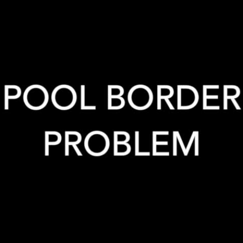 Pool Border Problem