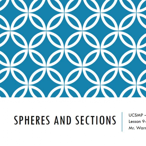 UCSMP Geometry Lesson 9-6 Spheres and Sections