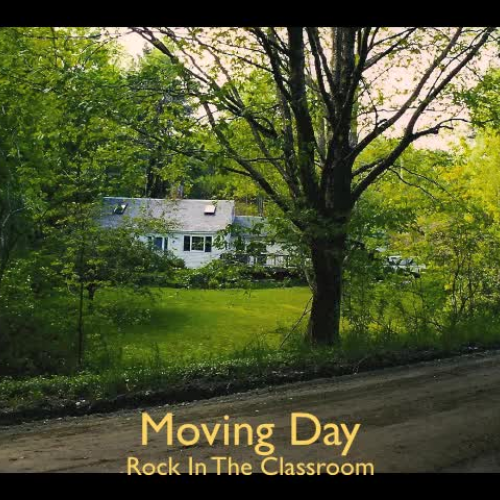 Rock In The Classroom / Moving Day 