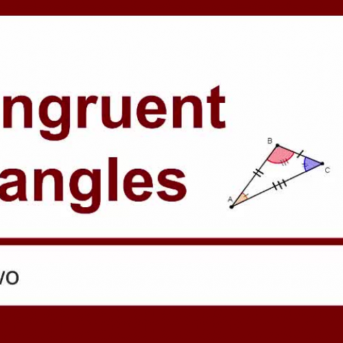 05-18 Congruent Triangles - Part Two