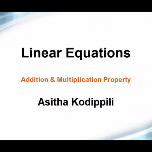 Linear Equations: Addition and Multiplication Property