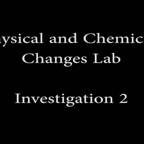 Physical and Chemical Changes Lab_Investigation 2