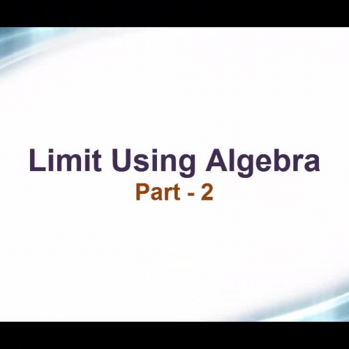 Limits: Using Algebra Part 2