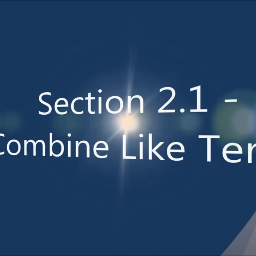 Section 2.1 - Combining Like Terms