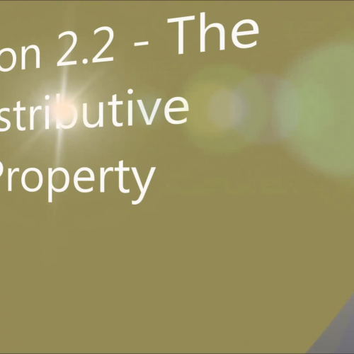 Section 2.2 - The Distributive Property