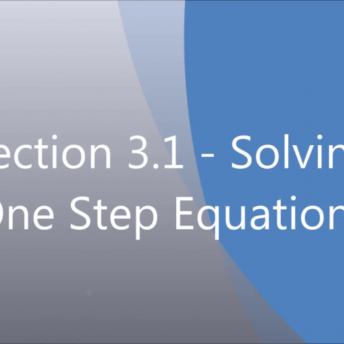 Section 3.1 - Solving One Step Equations