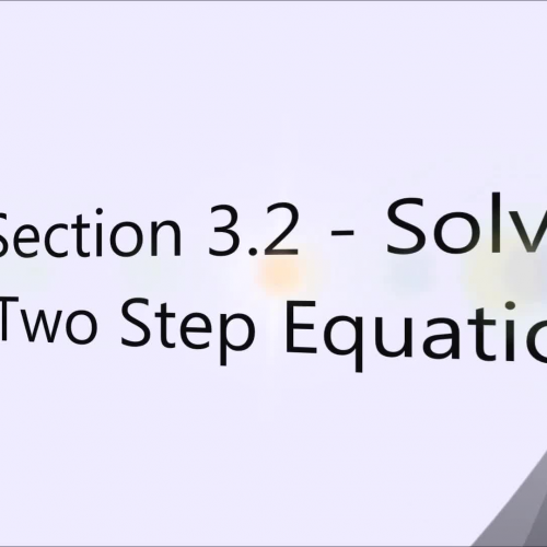 Section 3.2 - Solving Two Step Equations