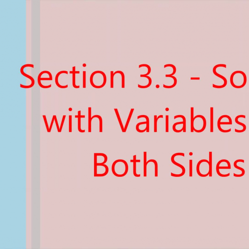 Section 3.3 - Equations with Variables on Both Sides