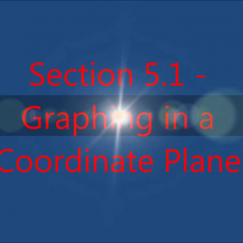 Section 5.1 - Graphing in a Coordinate Plane