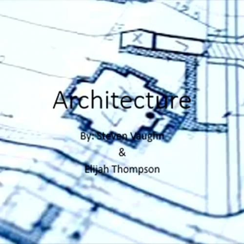 Architecture Steven Vaughn Elijah Thompson