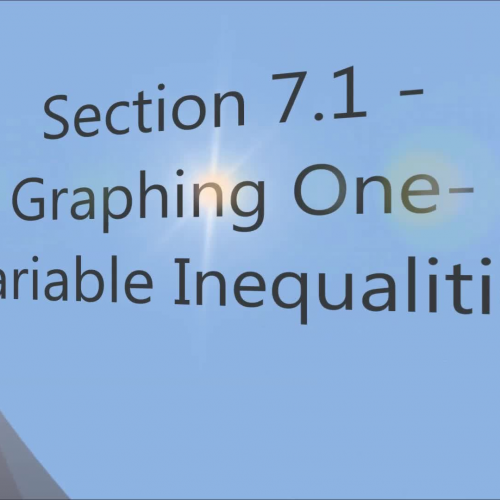 Section 7.1 - Graphing One-Variable Inequalities