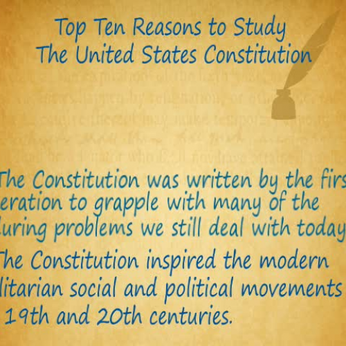 Top Ten Reasons to Study the United States Constitution