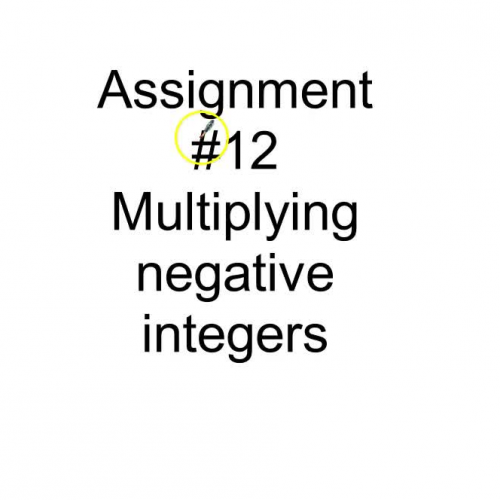 Assignment #12 Multiplying and dividing integers