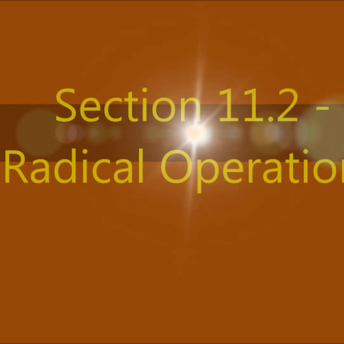 Section 11.2 - Radical Operations