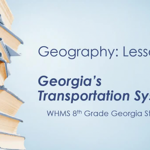 Geography Lesson 8: Georgia's Transportation Systems