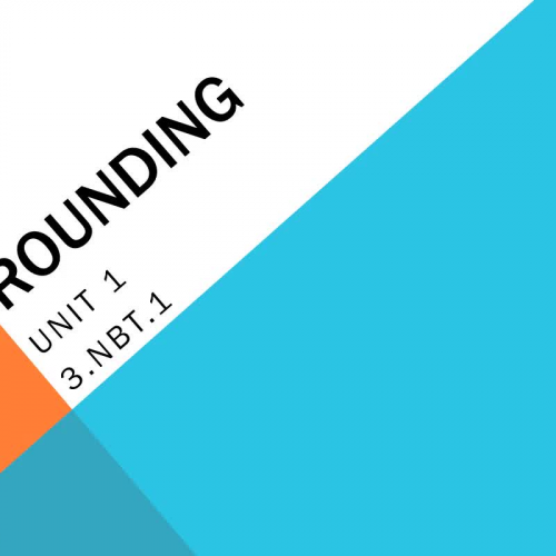 Unit 1 - NBT.1 - RounD