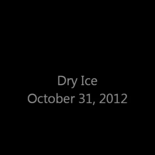 Dry Ice Fun (ASL) Ms. Solomon-Klebba