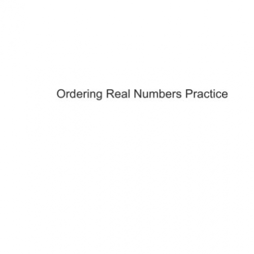 Ordering Real Numbers Practice