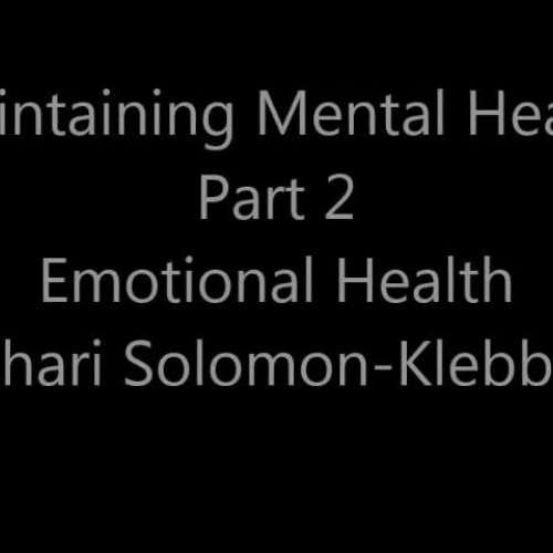 Maintaining Mental Health Part 2 Emotional Health (ASL) Ms. Solomon-Klebba