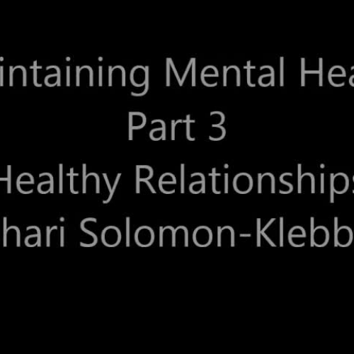 Maintaining Mental Health Part 3 Healthy Relationships (ASL) Ms. Solomon-Klebba
