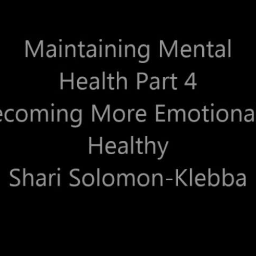 Maintaining Mental Health Part 4 Becoming More Emotionally Healthy (ASL) Solomon-Klebba