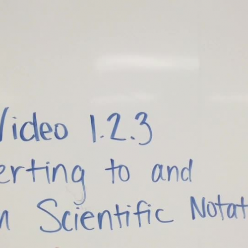 Video 1.2.3 Converting to and from Scientific Notation