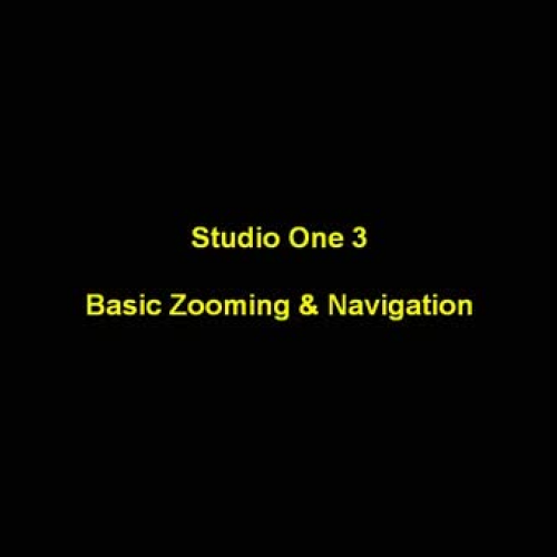 Studio one 3 - Basic Zooming & Navigation