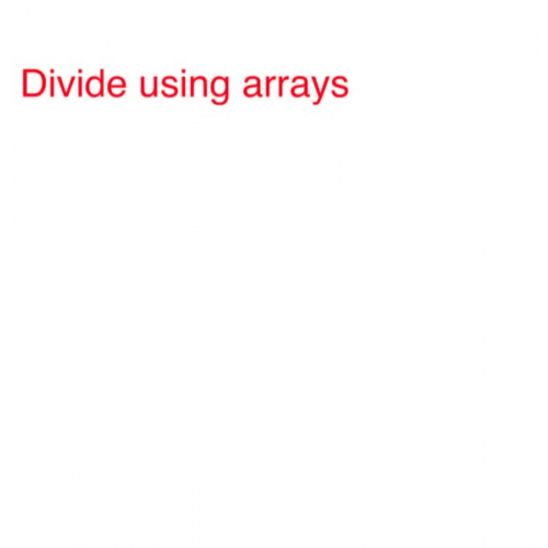 Divide Using Arrays
