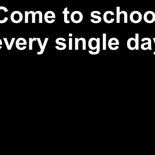 Come to School Every Single Day