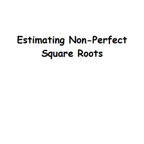 Estimating Non-Perfect Square Roots_Hunt