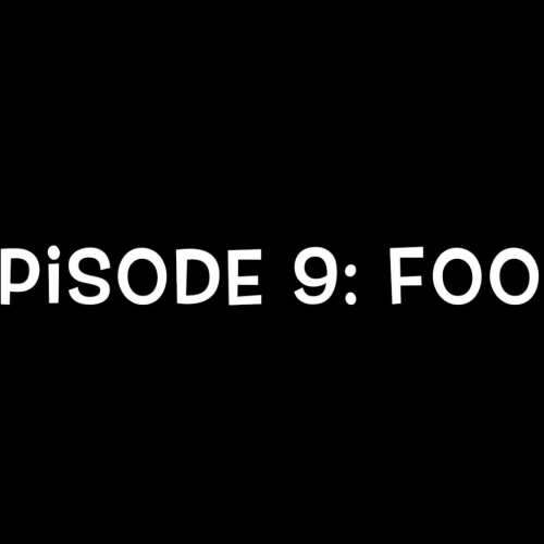 Episode 9:  Food