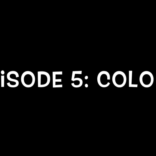 Episode 5:  Colors