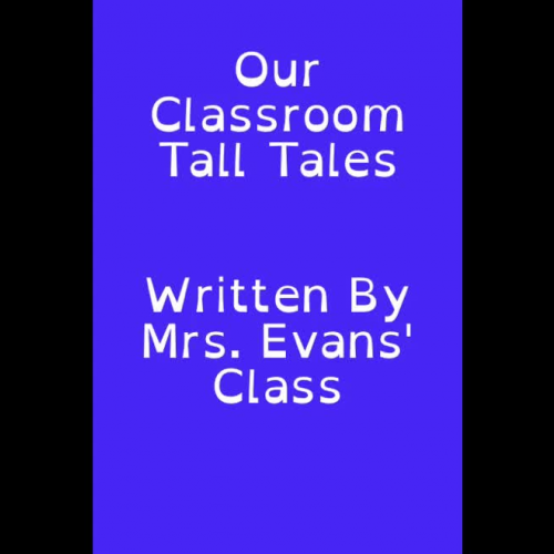 Mrs. Evans' Class Tall Tales