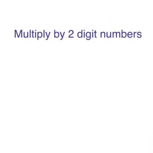 Multiply larger numbers by 2 digit numbers