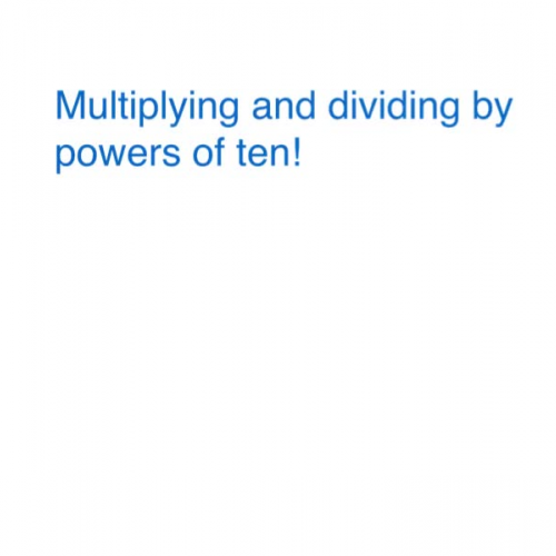 Multiply and Divide by powers of 10