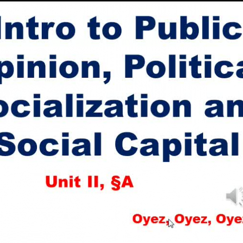 2a-Intro to Public Opinion, Political Socialization, and Social Capital