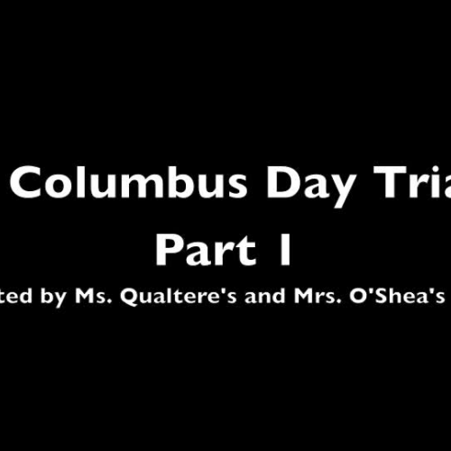 Columbus Day Trial, Part 1