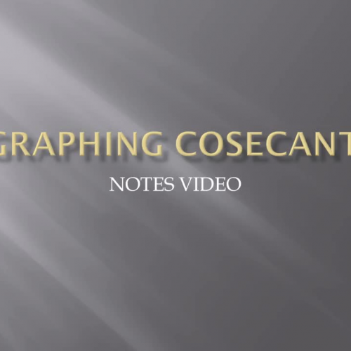 Graphing Cosecant