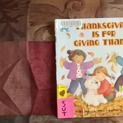 Thanksgiving is for Giving Thanks By: Margaret Sutherland