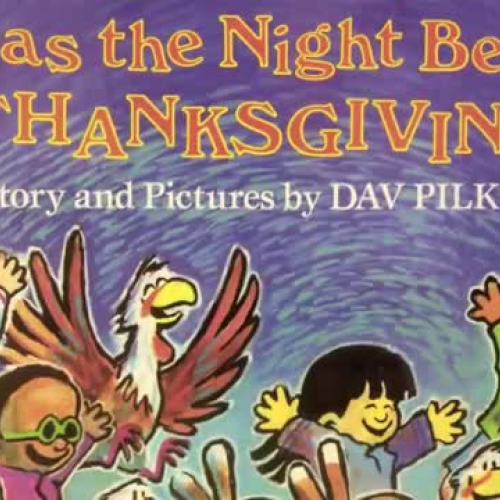 Twas the Night Before Thanksgiving By: Dav Pilkey
