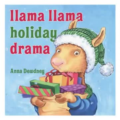 Llama Llama Holiday Drama By: Anna Dewdney