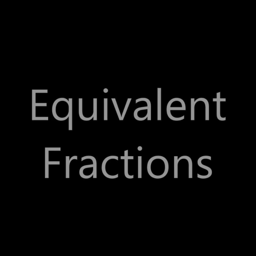 Equivalent Fractions
