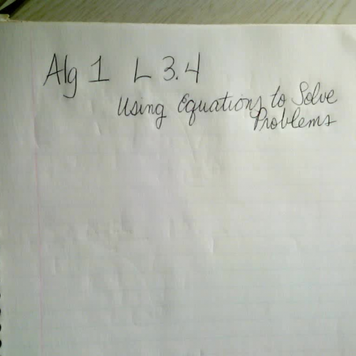 Algebra 1 L 3.4 Using Equations to Solve Problems 