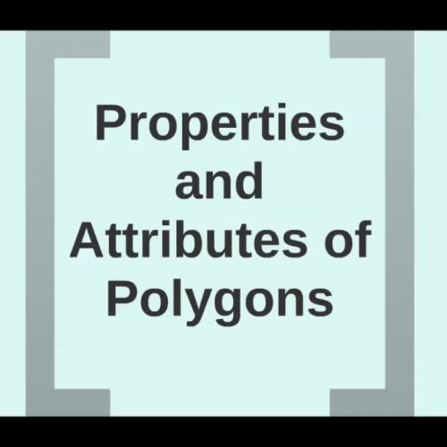 6-1 Properties and attributes of Polygons Part 1
