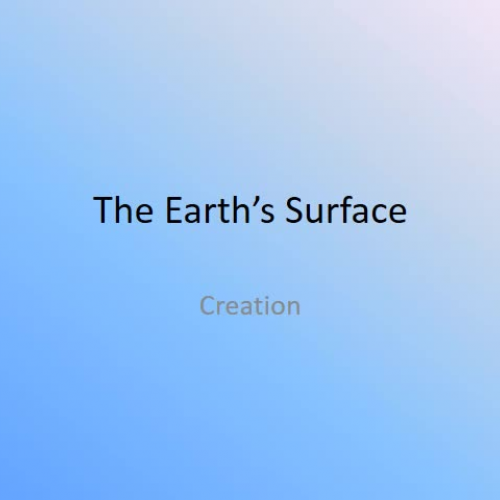 The Earth's Surface - Creation