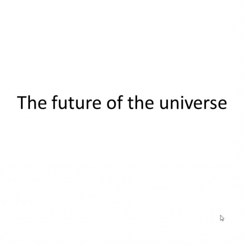 The future of the universe