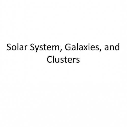 Solar systems, galaxies, clusters